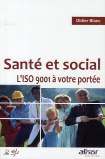 Santé et social. L'ISO 9001 à votre portée !