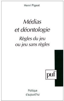 Médias et déontologie. Règles du jeu ou jeu sans règles