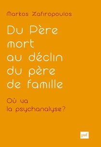 Du père mort au déclin du père de famille - où va la psychanalyse ?