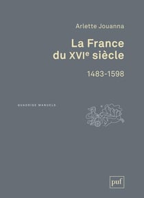 La france du XVIe siècle - 1483-1598 (3e édition)