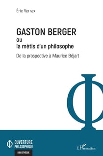 Gaston Berger ou la métis d'un philosophe : de la prospective à Maurice Béjart
