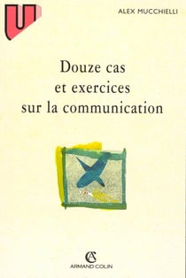 Douze cas et exercices sur la communication