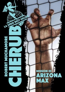 Cherub Tome 3 : Arizona Max