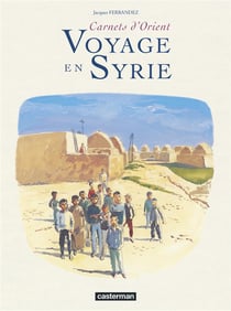 Carnets d'orient - recueil - voyage en syrie