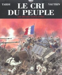 Le cri du peuple Tome 3 : Les heures sanglantes