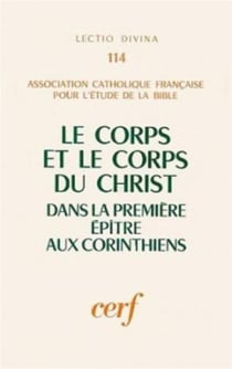 Le Corps et le Corps du Christ dans la Première Épître aux Corinthiens