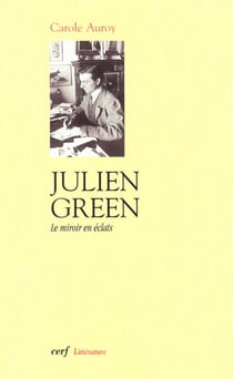 Julien Green - Le miroir en éclats