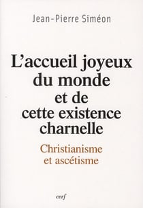 L'accueil joyeux du monde et de cette existence charnelle