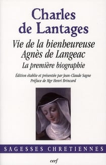 Vie de la bienheureuse Agnès de Langeac - la première biographie