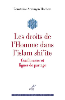 Les droits de l'homme dans l'islam shi'ite - Confluences et ligne de partage