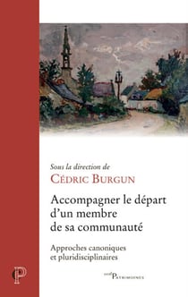 Accompagner le départ d'un membre de sa communauté : approches canoniques et pluridisciplinaires