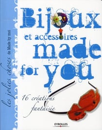 Bijoux et accessoires "made for you"