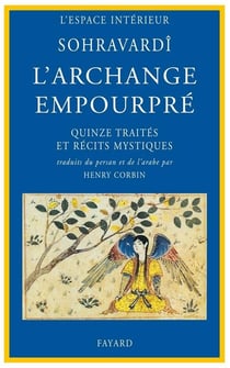 L'Archange empourpré : Quinze traités et récits mystiques