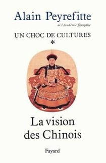 Un choc de cultures Tome 1 : la vision des Chinois