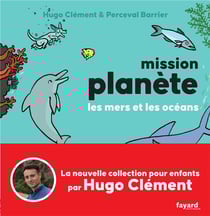 Mission Planète Tome 2 : Les mers et les océans