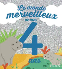 Le monde merveilleux de mes 4 ans