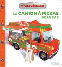 P'tits véhicules : Le camion à pizza de Lucas