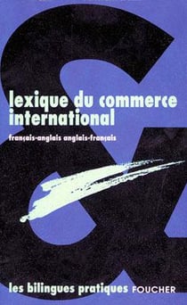 Lexique du commerce international anglais francais - francais anglais