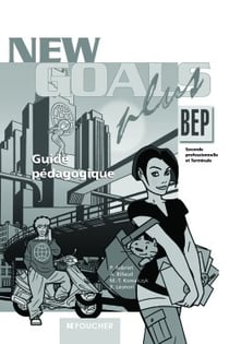 Foucher langues - new goals plus - anglais - bep - guide pédagogique
