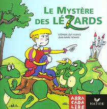 ABRACADALIRE Tome 10 : le mystère des lézards