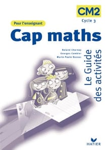 Cap Maths : CM2 - guide des activités (édition 2004)