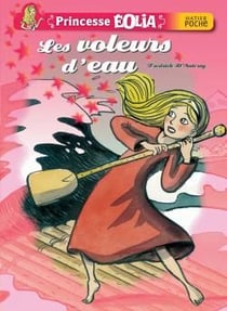 Princesse eolia - les voleurs d'eau