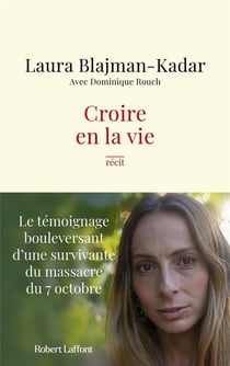 Croire en la vie : Le témoignage bouleversant d'une survivante du massacre du 7 octobre