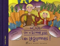 Nous, on n'aime pas les légumes