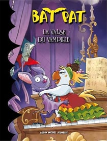 Bat Pat Tome 4 - la valse du vampire
