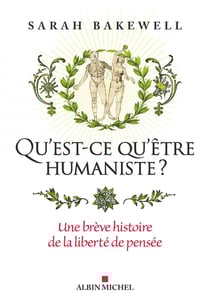 Qu'est-ce qu'être humaniste ? Une brève histoire de la liberté de pensée