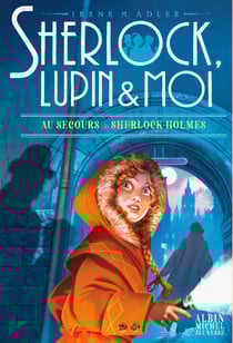 Sherlock, Lupin & moi Tome 18 : Au secours de Sherlock Holmes