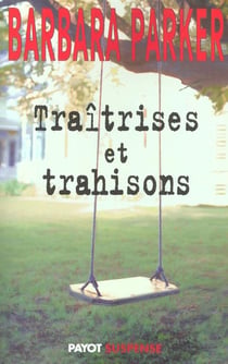 Traîtrises et trahisons
