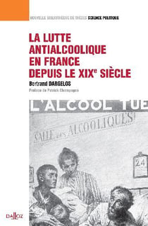 La lutte antialcoolique en France depuis le XIX siècle