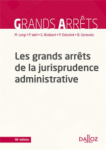LES GRANDS ARRETS DE LA JURISPRUDENCE ADMINISTRATIVE