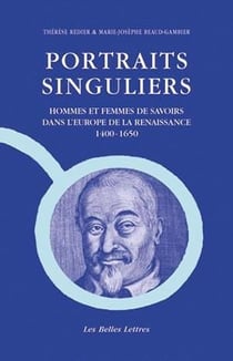 Portraits Singuliers : Hommes et femmes de savoirs dans l'Europe de la Renaissance