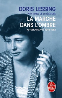 La Marche dans l'ombre : Autobiographie 1949- 1962