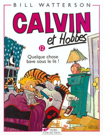 Calvin et Hobbes Tome 12 : quelque chose bave sous le lit !