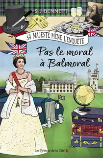 Sa Majesté mène l'enquête Tome 4 : Pas le moral à Balmoral