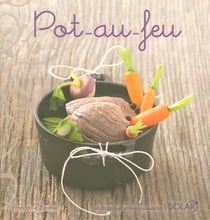 Pot-au-feu - nouvelles variations gourmandes