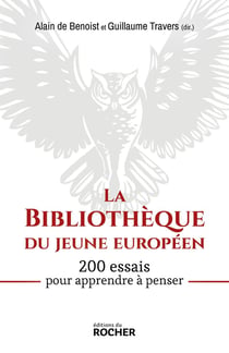 La bibliothèque du jeune Européen - 200 essais pour apprendre à penser