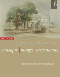 REVUE MUSIQUE IMAGES INSTRUMENTS n.16 : itinérances musicales romantiques