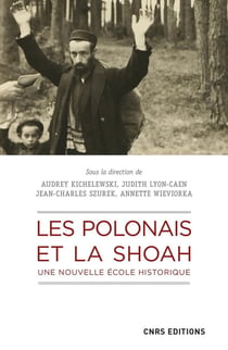 Les Polonais et la shoah - une nouvelle école historique