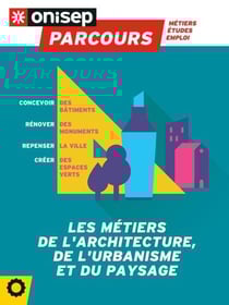 Les métiers de l'architecture, de l'urbanisme et du paysage