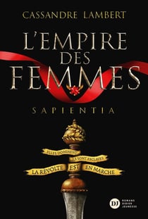 L'empire des femmes Tome 1 : Sapientia