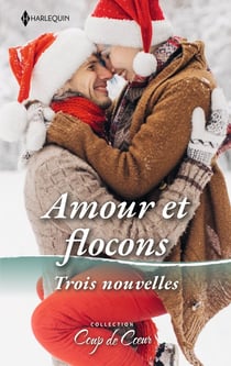 Amour et flocons : Trois nouvelles