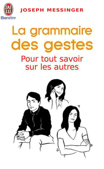 La grammaire des gestes - pour tout savoir sur les autres