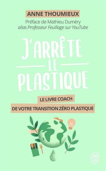 J'arrête le plastique - le livre coach de votre transition zéro plastique