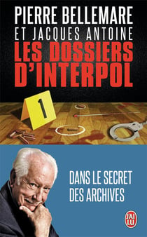Les dossiers d'interpol t.1 - dans le secret des archives