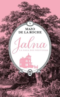 Jalna : la saga des Whiteoak Tome 5 : Le maître de Jalna
