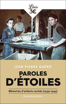 Paroles d'étoiles : Mémoires d'enfants cachés (1939-1945)